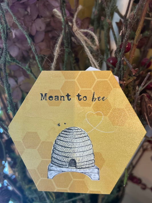 WHAT'S THE BUZZ - Meant to Bee 4x4 Octagon wood sign